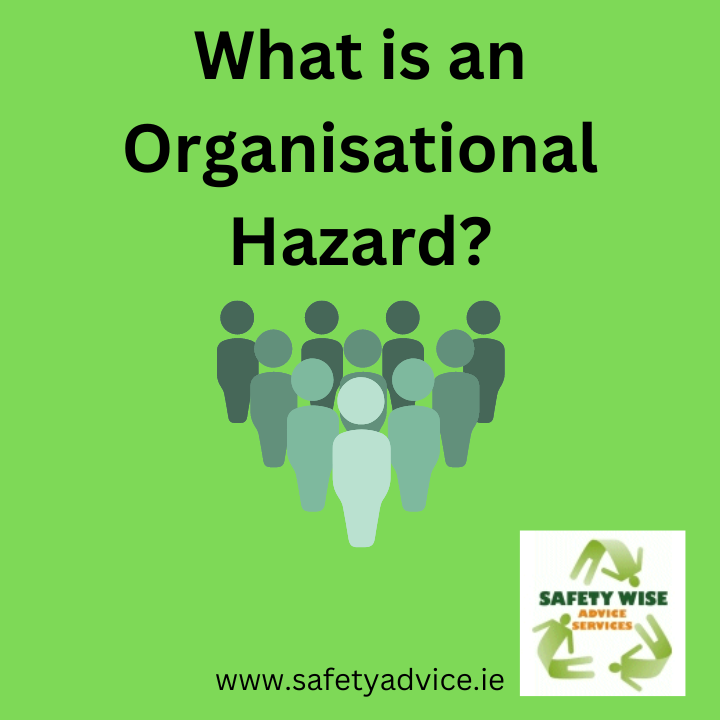 What is an Organisational Hazard? - Safety Wise Advice Services Gallery Image